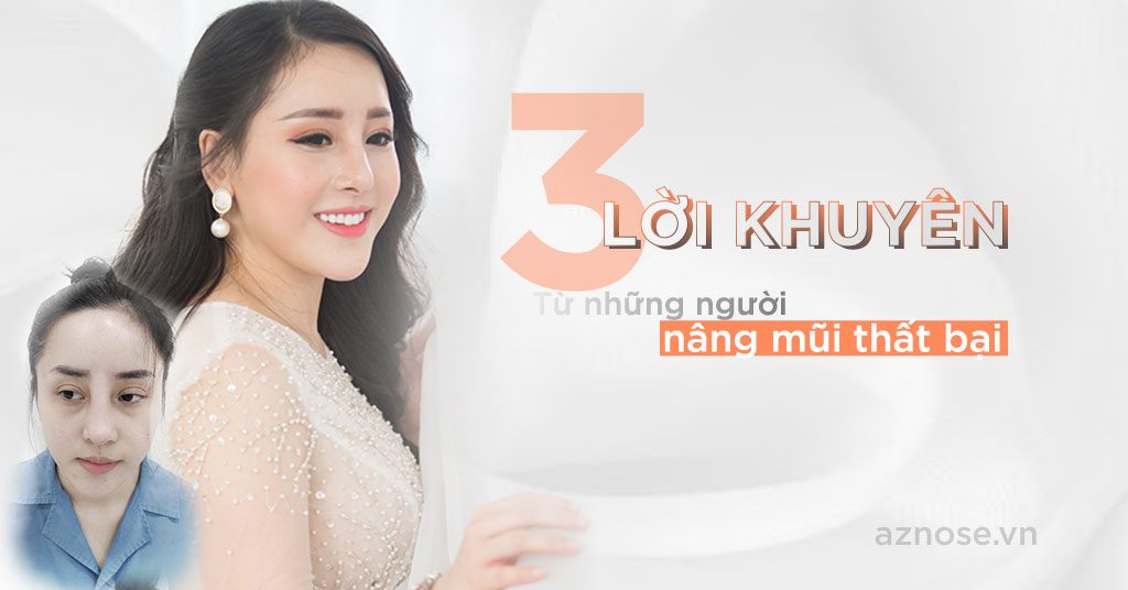 Nâng mũi uy tín: 3 lời khuyên từ những người đã từng nâng mũi thất bại
