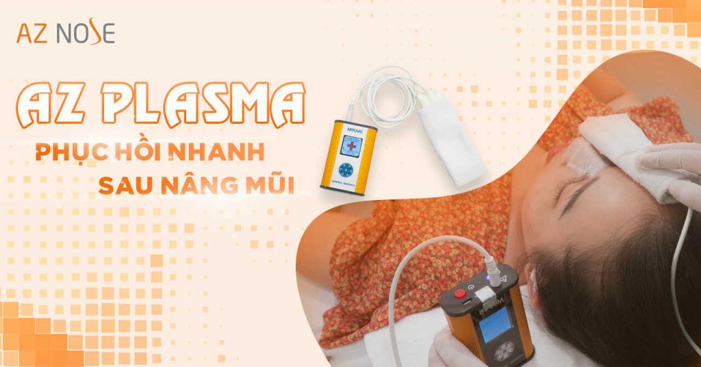 Công nghệ AZ PLASMA Phục nhanh sau nâng mũi